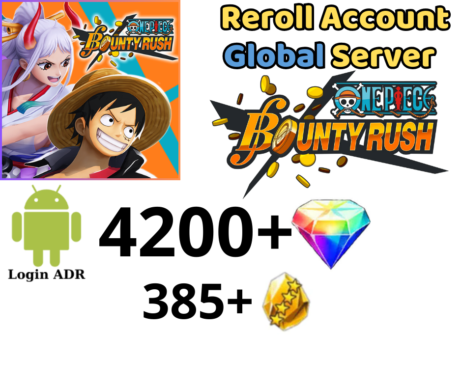 [GLOBAL - ADR] 4200+ Gems ONE PIECE Bounty Rush Starter Reroll Account